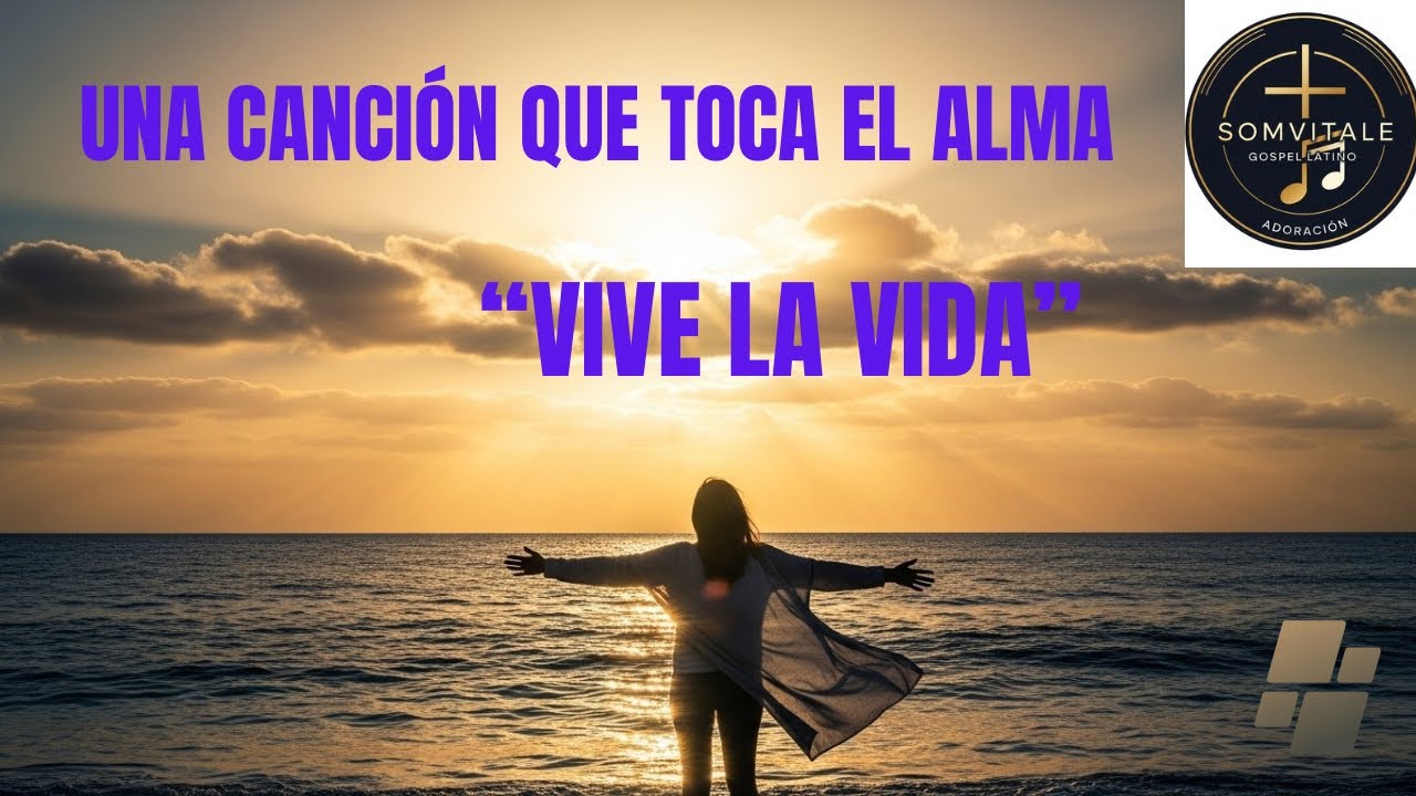   🎵 MÚSICA GOSPEL LATINO – VIVE LA VIDA – CANCIÓN DE FE, LUZ Y GRATITUD