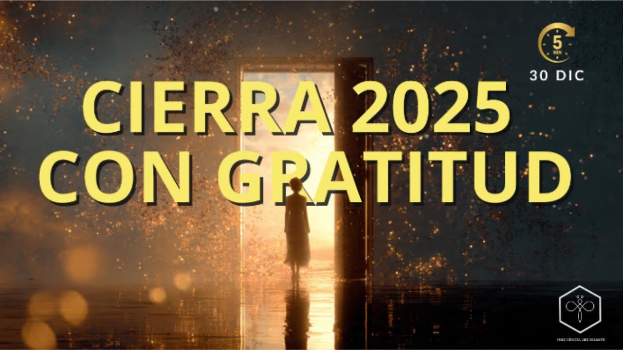 Cierra 2025 con Gratitud en 5 Minutos | Agradece tu Año y Prepárate para 2026 🙏✨