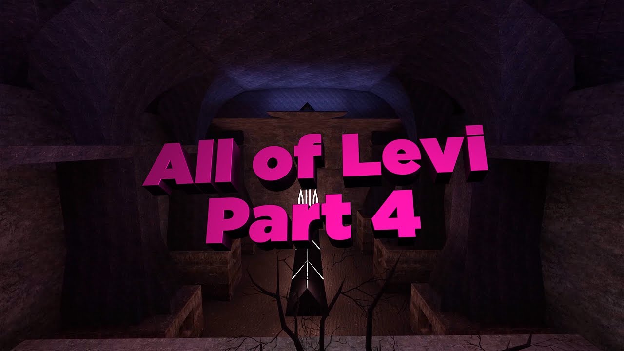 All of Levi (Part 4/4)