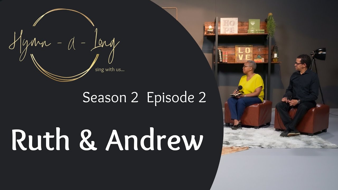 Hymn-A-Long S2 E2 ft Ruth and Andrew Layman