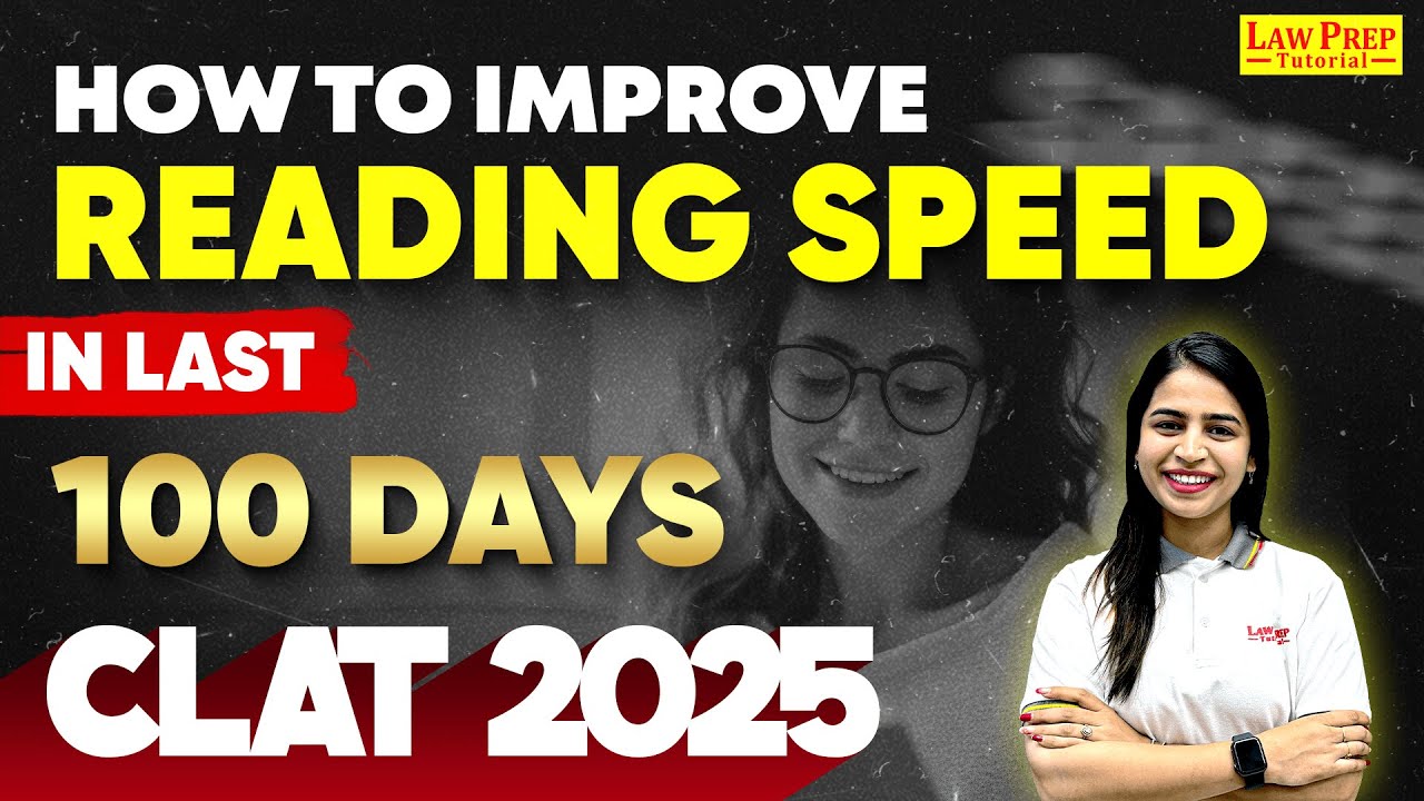 CLAT 2025: How to Improve Reading Speed for CLAT 2025 in Last 100 days | Reading Speed Strategy