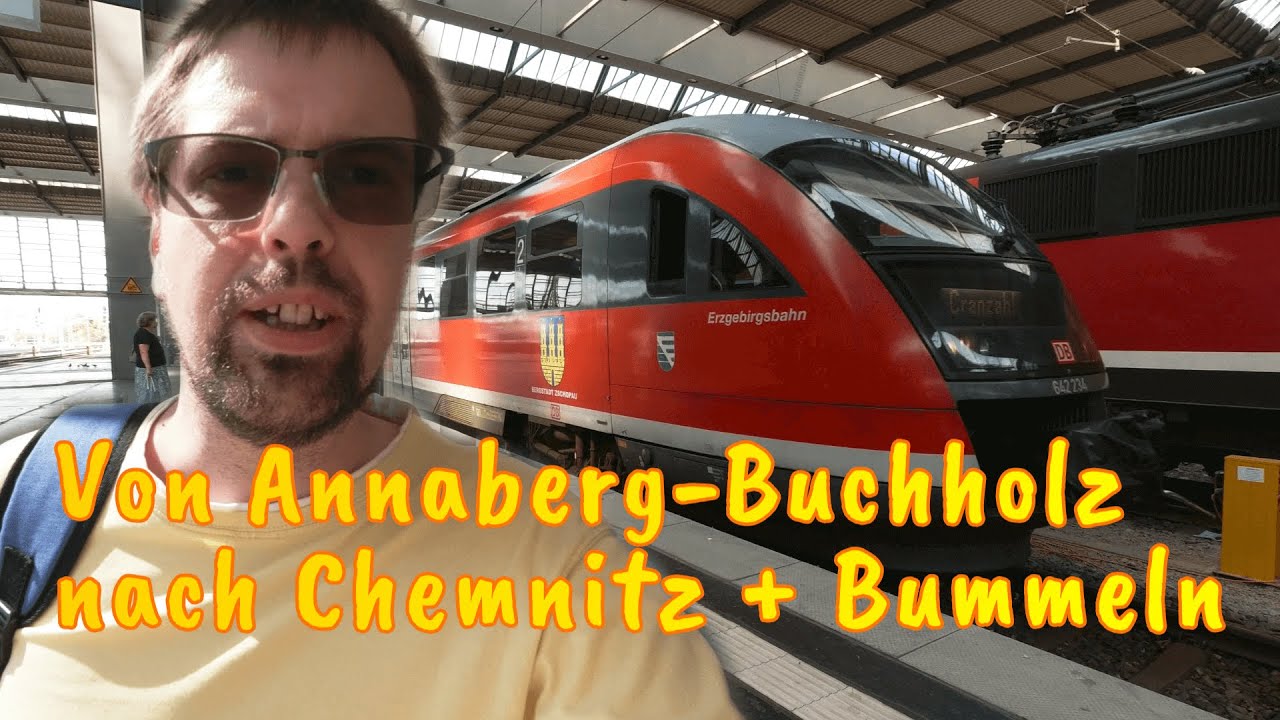 Bf. Annaberg-Buchholz - Hbf. Chemnitz 🚉 (Auf nach Chemnitz 😎)