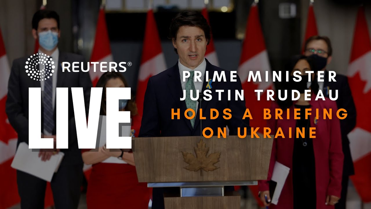 LIVE: Canada&rsquo;s Trudeau holds a briefing on Ukraine