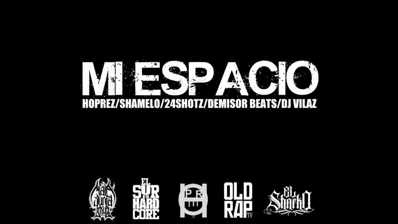 HOPREZ - 24SHOTZ - SHAMELO _ MI ESPACIO (PROD. DEMISOR) (DJ VILAZ) ///2013