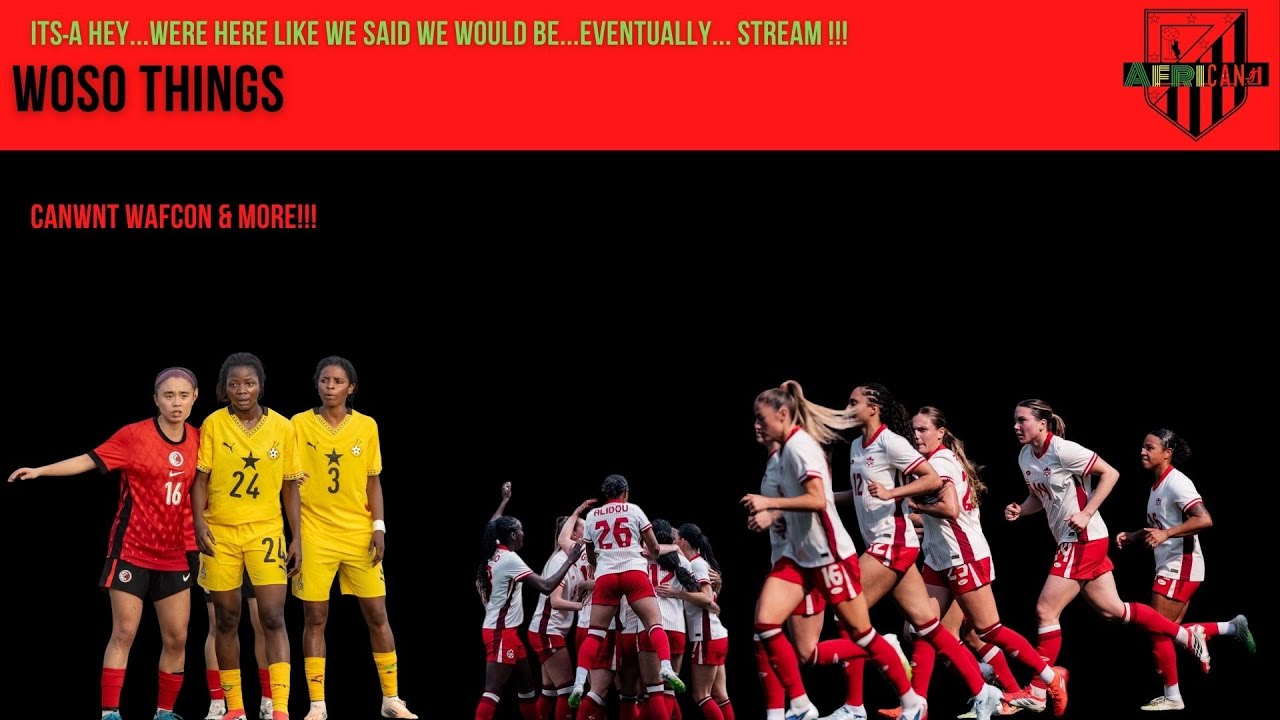 #canwnt  Earn First in of 2026|| WAFCON IS HAPENNING?? & MORE