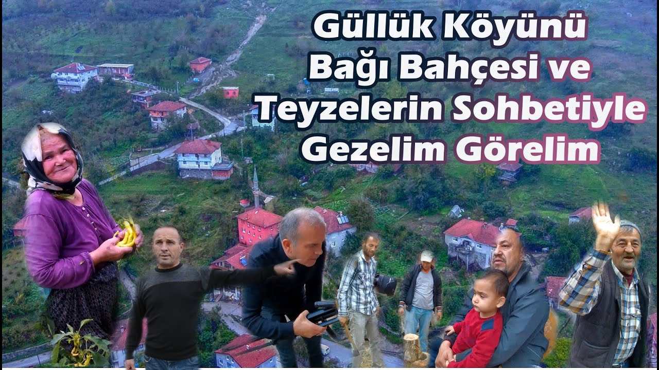 Güllük Köyünü Bağı Bahçesi ve Teyzelerin Sohbetiyle Gezelim Görelim #gezeligörelim #Güllükköyü