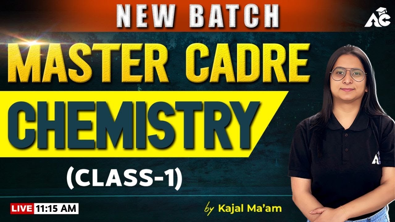 Master Cadre 2025 | Chemistry Preparation | Master Cadre Chemistry By Kajal mam | Live 11:15 AM | #1