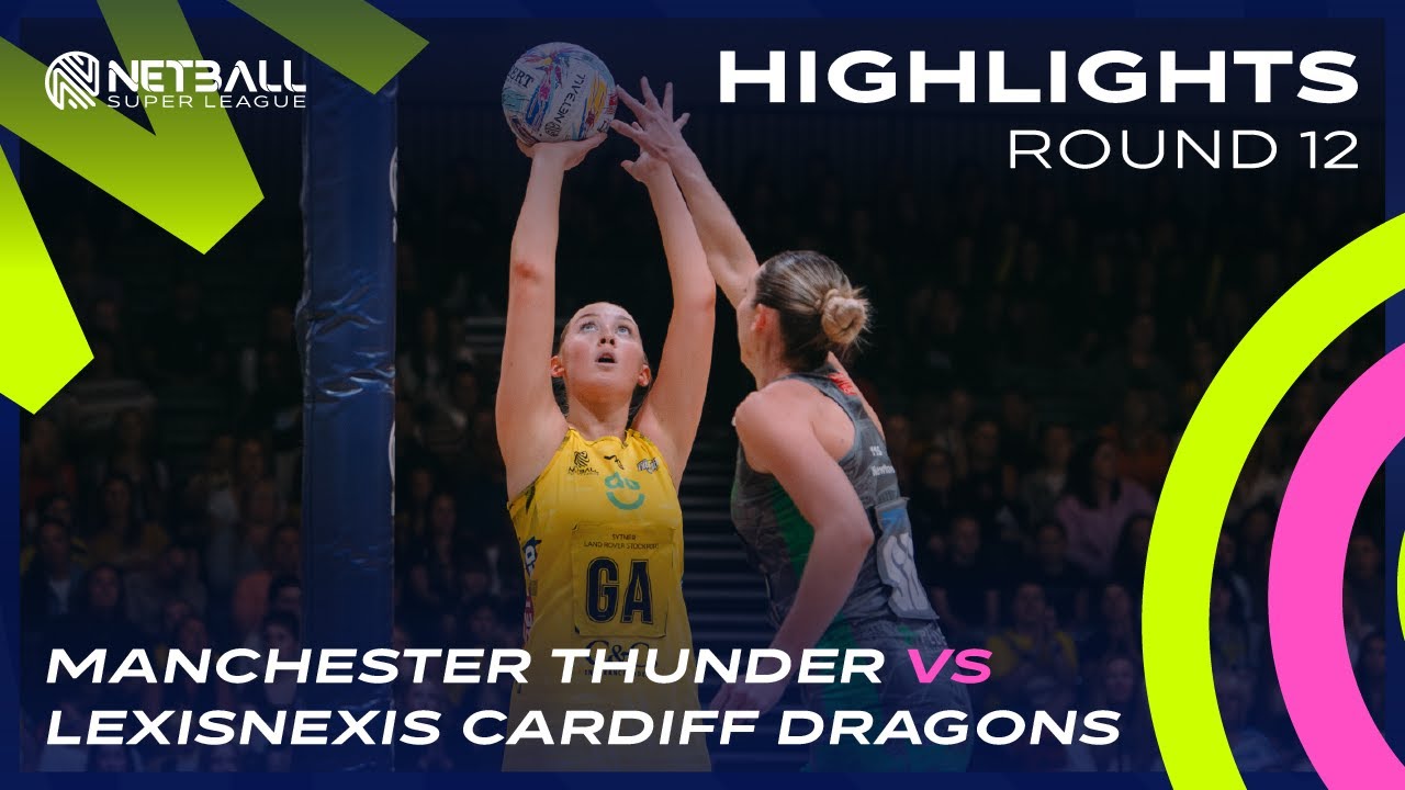 Round 12 Highlights: Manchester Thunder vs LexisNexis Cardiff Dragons