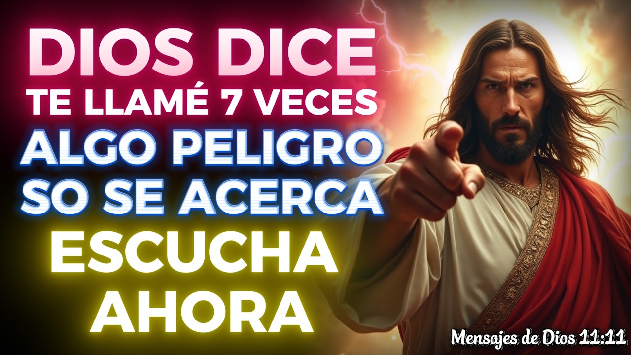 ⚠️ DIOS DICE: TE LLAMÉ 7 VECES, ESCUCHA AHORA, ALGO PELIGROSO SE ACERCA..
