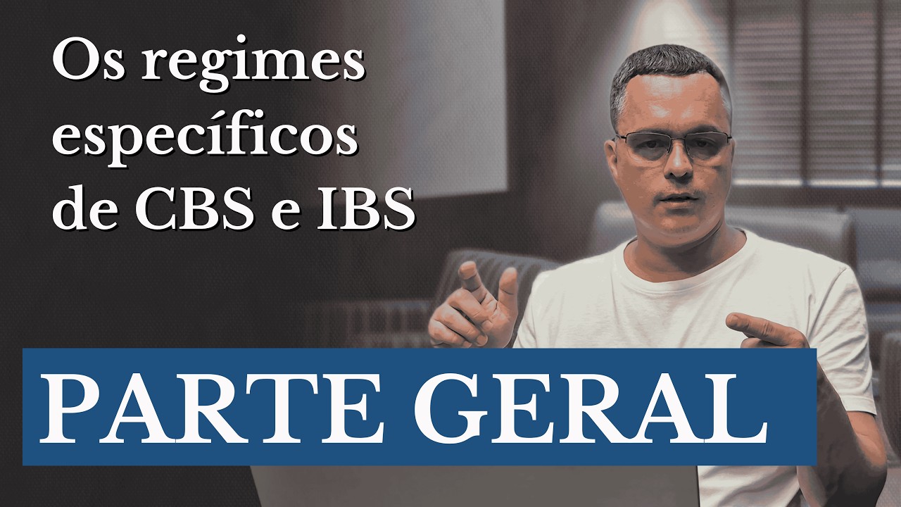 Os regimes específicos de CBS e IBS: Parte Geral