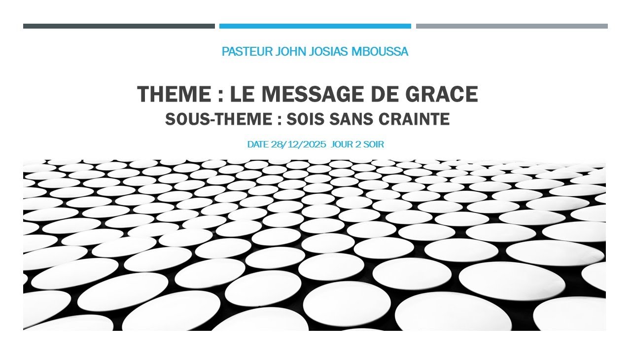 Le Message de Grâce | Sois sans crainte | 28.12.25 | Jour 2 Matin | Pasteur Josias John | M16T 