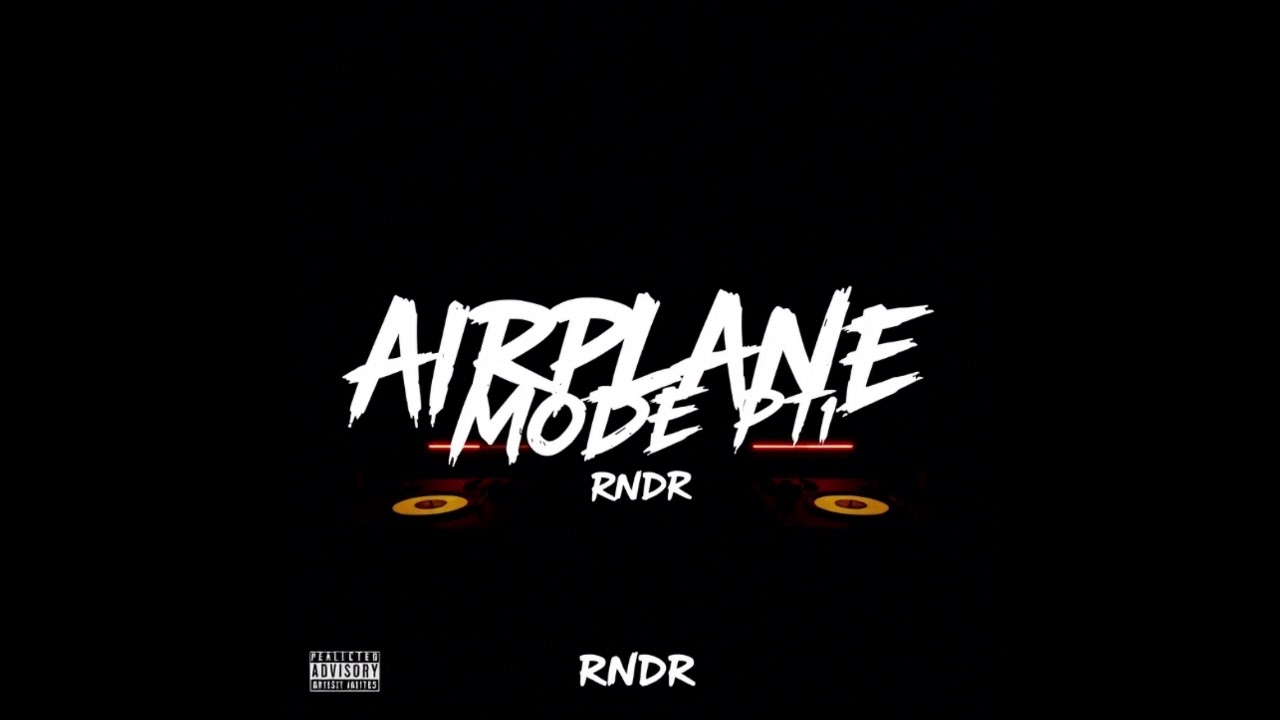 Airplane mode pt1 - RNDR