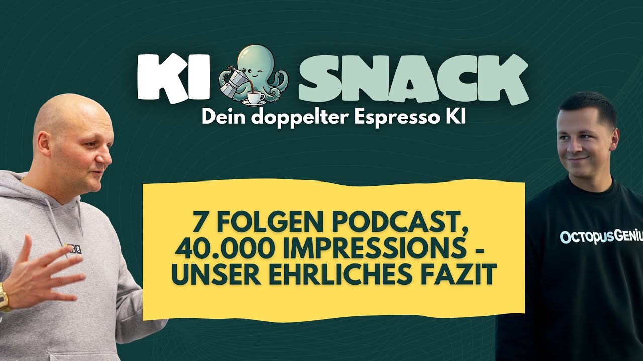 KI-Snack #7 - 7 Folgen Podcast, 40.000 Impressions - unser ehrliches Fazit