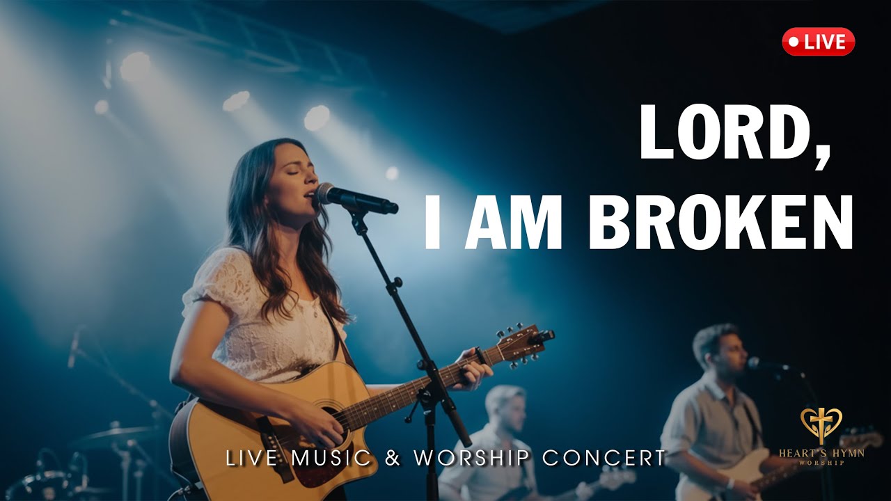 Lord, I Am Broken | Live Worship Song for Healing | Praise & Worship Encounter