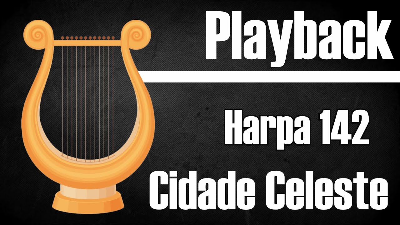 CIDADE CELESTE HARPA 142 PLAYBACK GOSPEL SEM PAUSAS