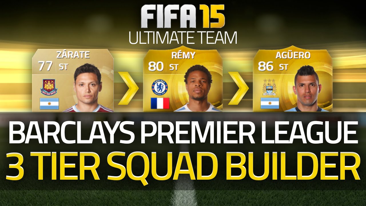 FIFA 15 - BPL! The 3 Tier Squad Builder! FIFA 15 Ultimate Team!