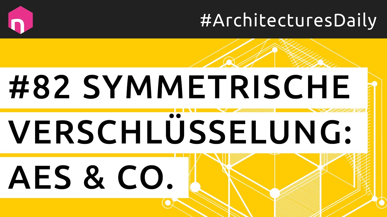 Symmetrische Verschlüsselung: AES & Co. // deutsch
