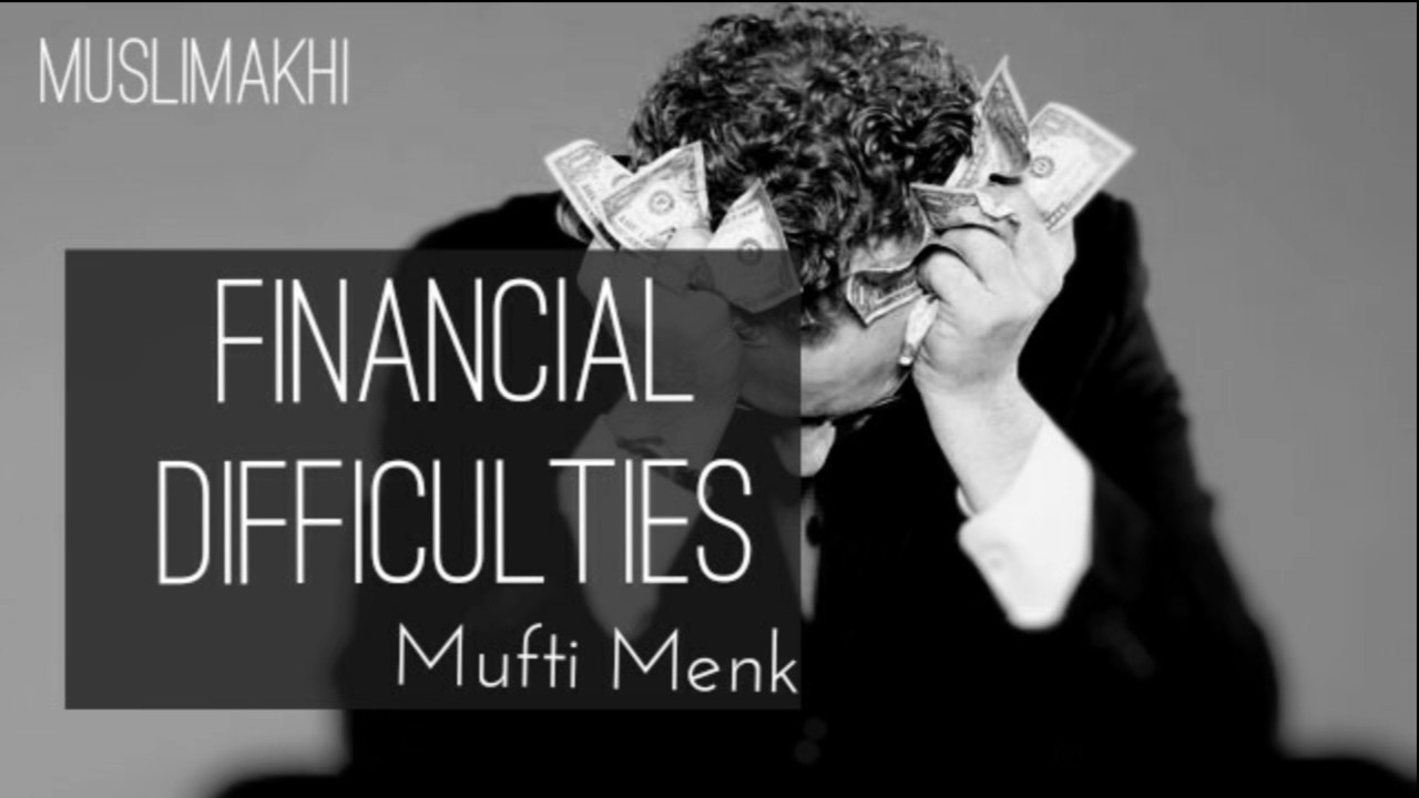 Financial Difficulties | Mufti Menk |
