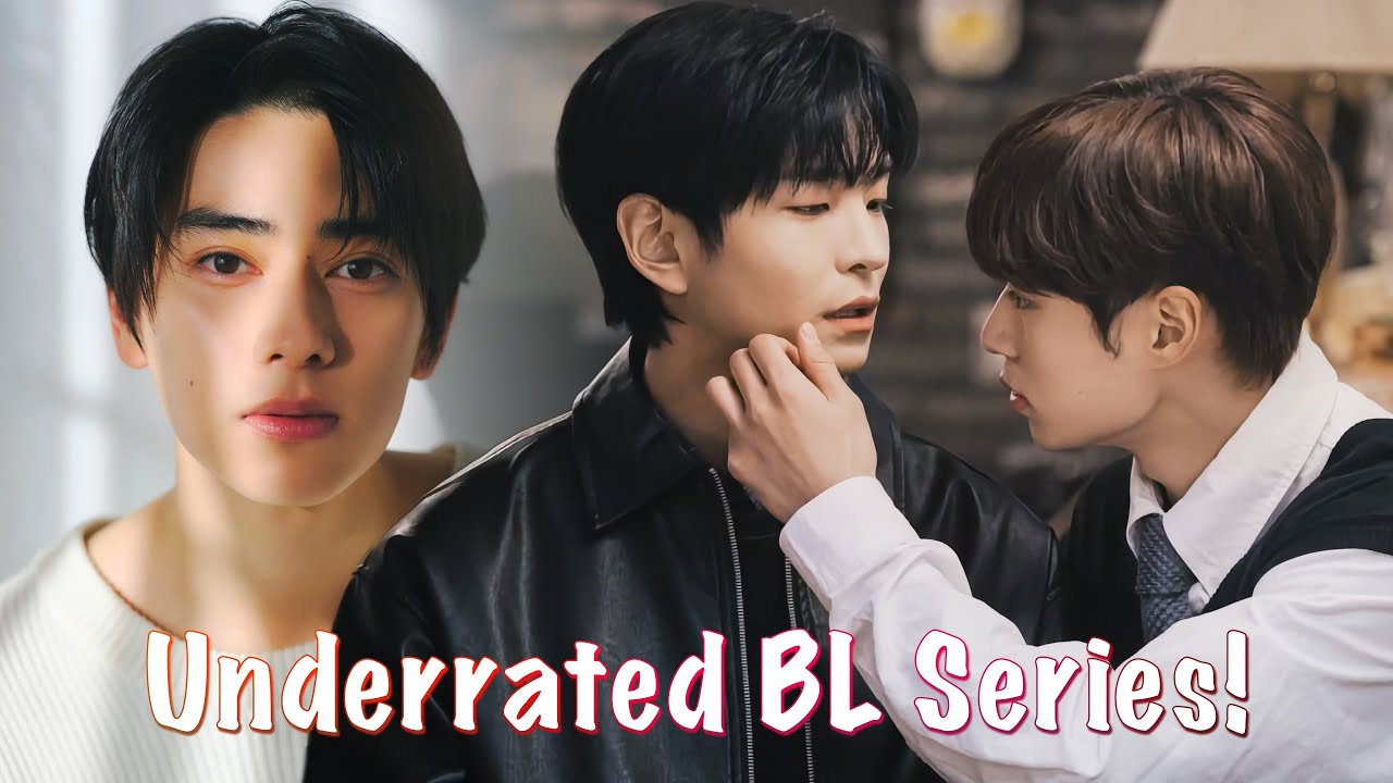 12 Underrated BL Series You Must Watch Right Now!