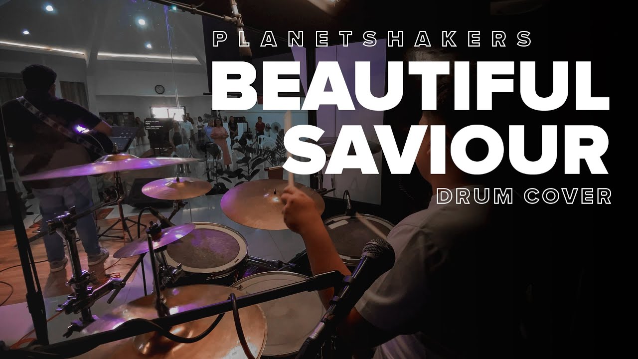 BEAUTIFUL SAVIOUR | Planetshakers | Drum Cover