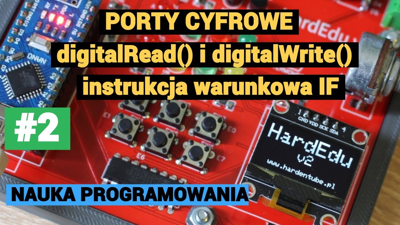kurs Arduino programowanie - obsługa portów cyfrowych i warunek IF - na zestawie HardEdu  - #2