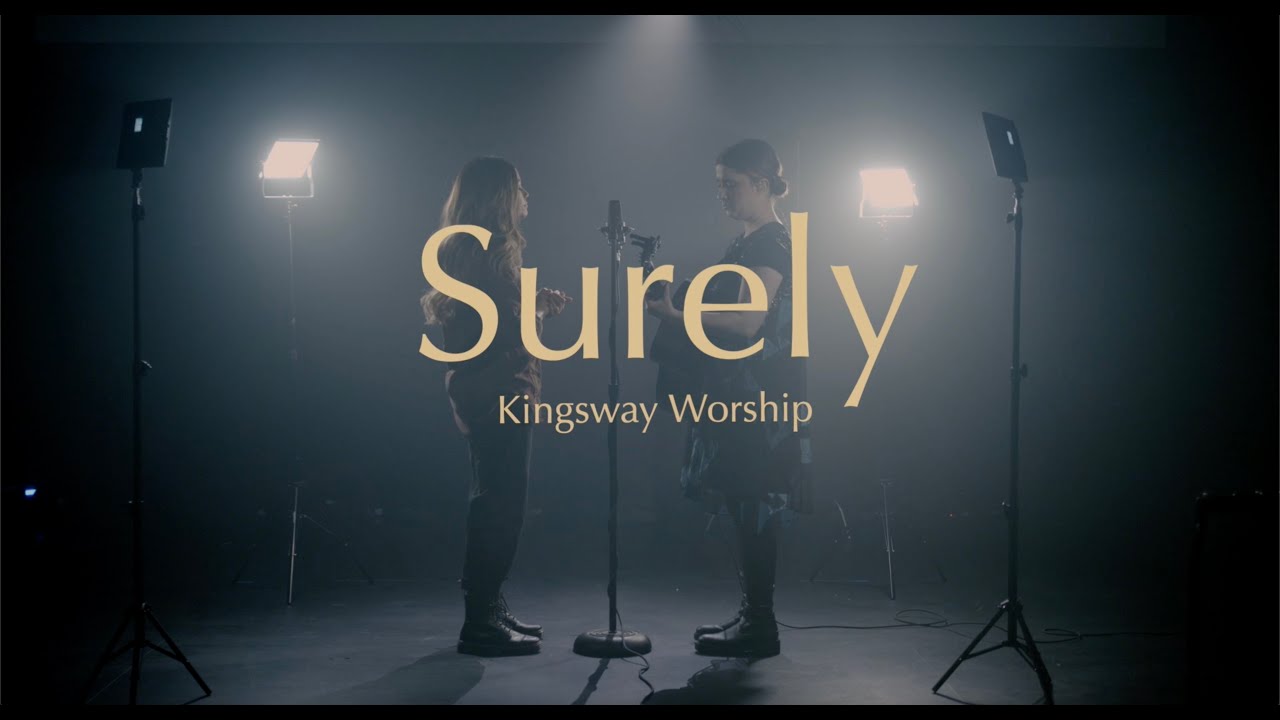 Surely (Official Video) - Kingsway Worship