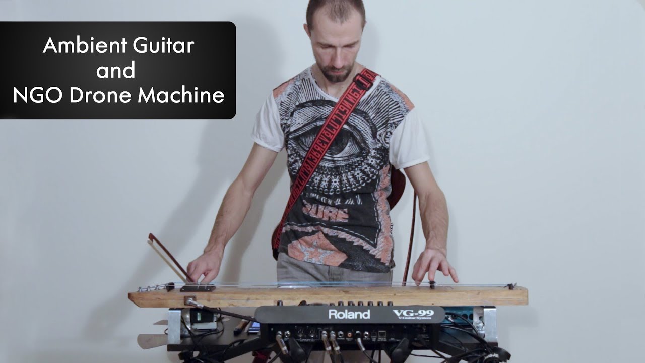 Ambient Guitar and NGO Drone Machine