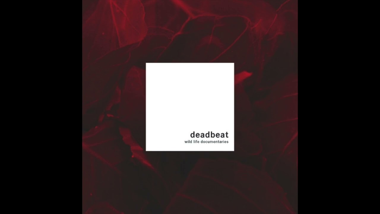 Deadbeat &ndash; Wild Life Documentaries [Full Album]