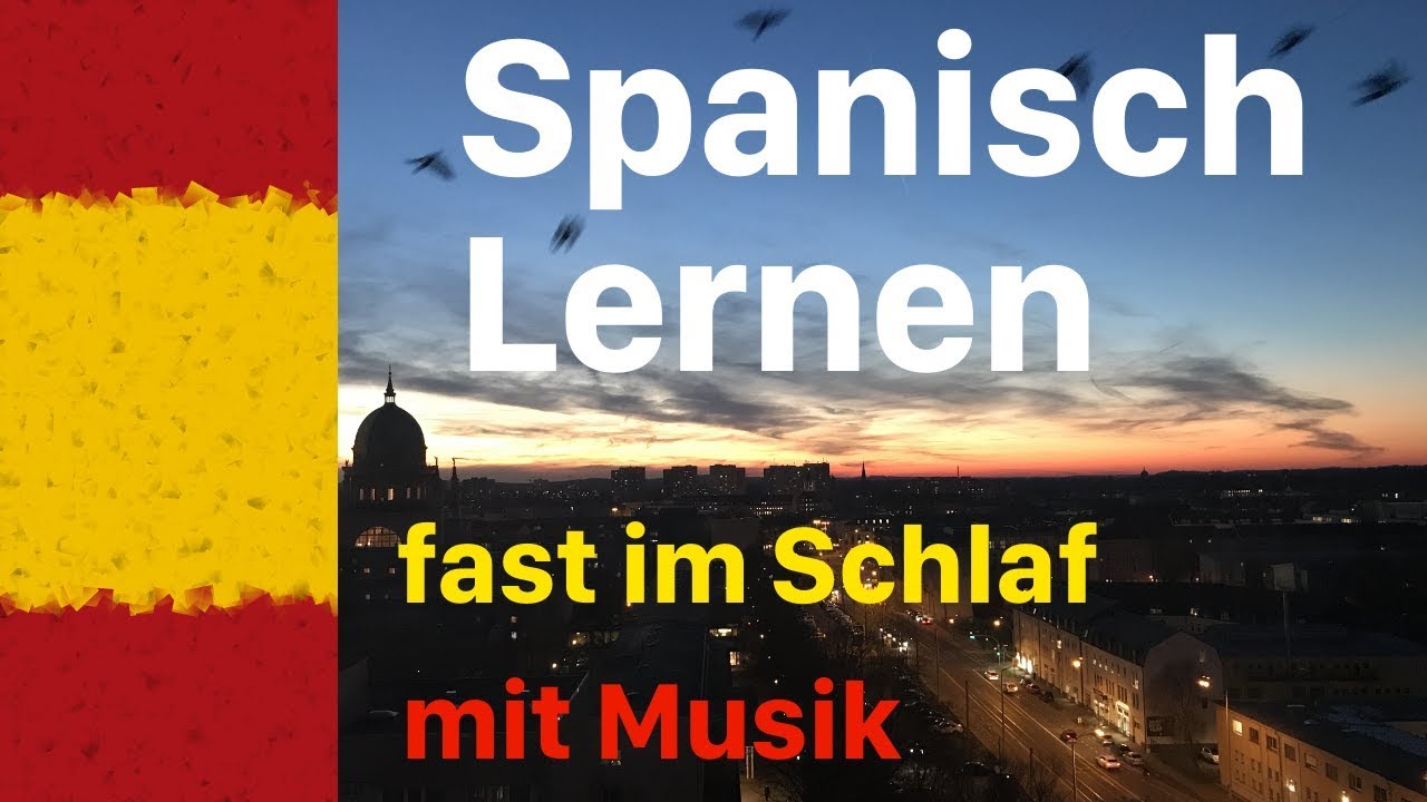 Spanisch lernen (fast) im Schlaf - 9 Stunden mit entspannter Musik