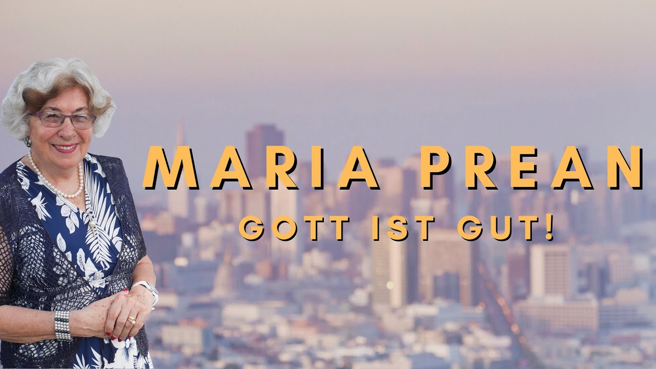 Maria Prean - Gott ist gut!
