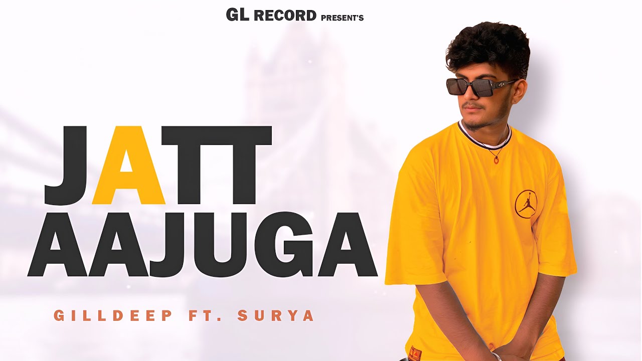 JATT AAJUGA  | Gilldeep Singh ft' Surya |13 31 wala |  New Punjabi Song