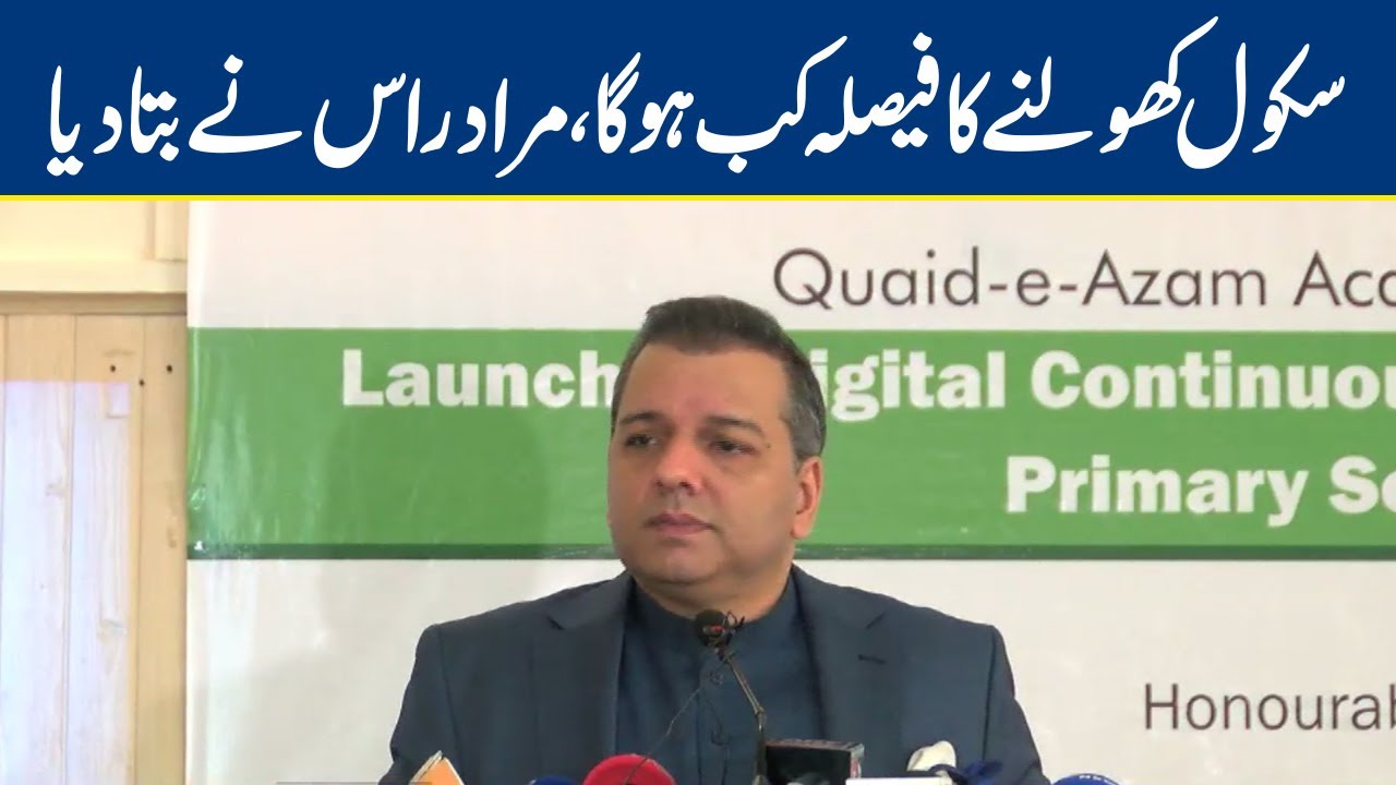 Murad Ras Tells When Will Schools Open