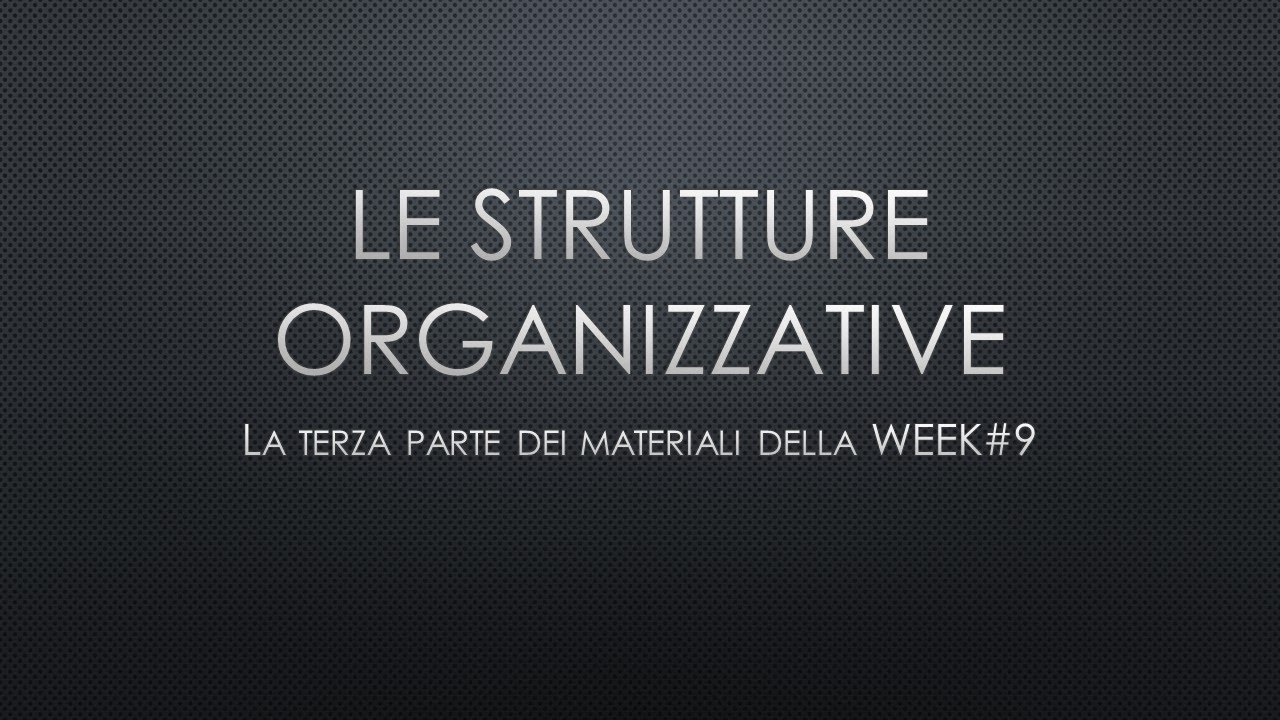 Le strutture organizzative