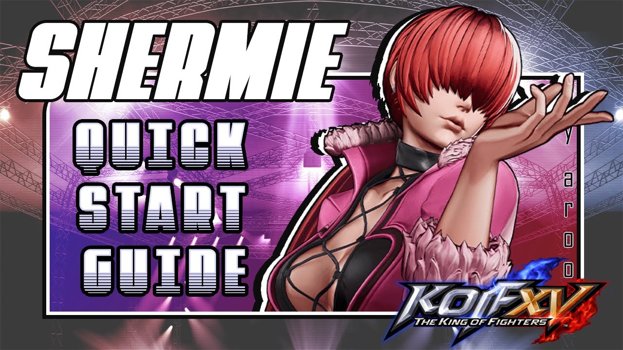 KOF15 Shermie Quick Start Guide