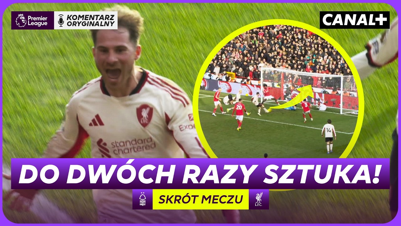 ANULOWALI MU GOLA, WIĘC STRZELIŁ JESZCZE RAZ! SZALONY DOLICZONY CZAS! FOREST – LIVERPOOL, SKRÓT