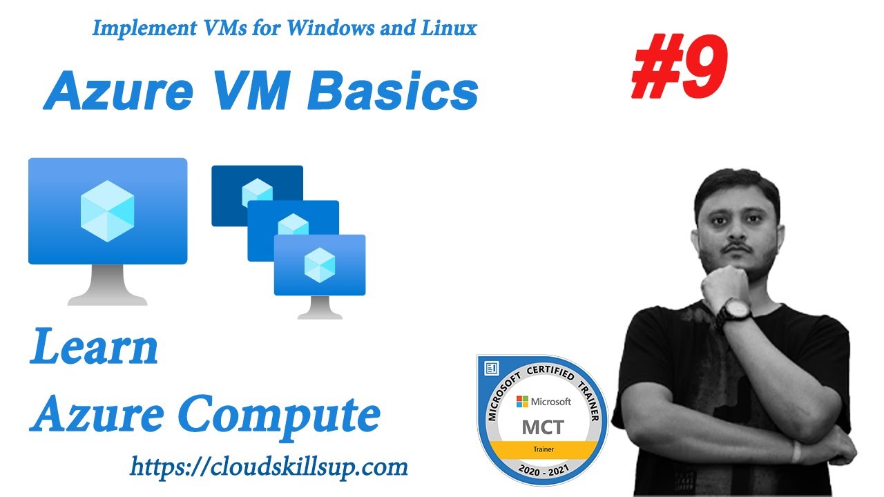 Microsoft Azure Compute - 9 Azure Virtual Machine Basics