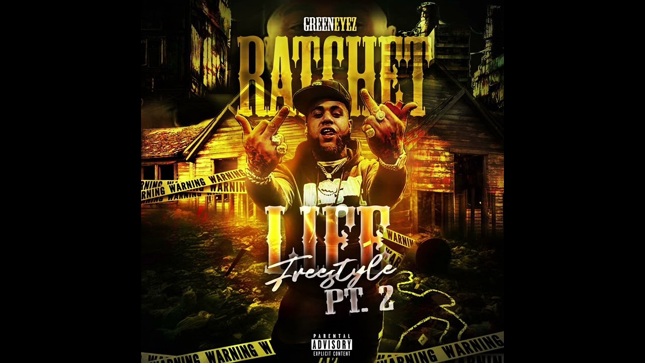 Greeneyez - Ratchet Life Freestyle Pt.2 (official audio)
