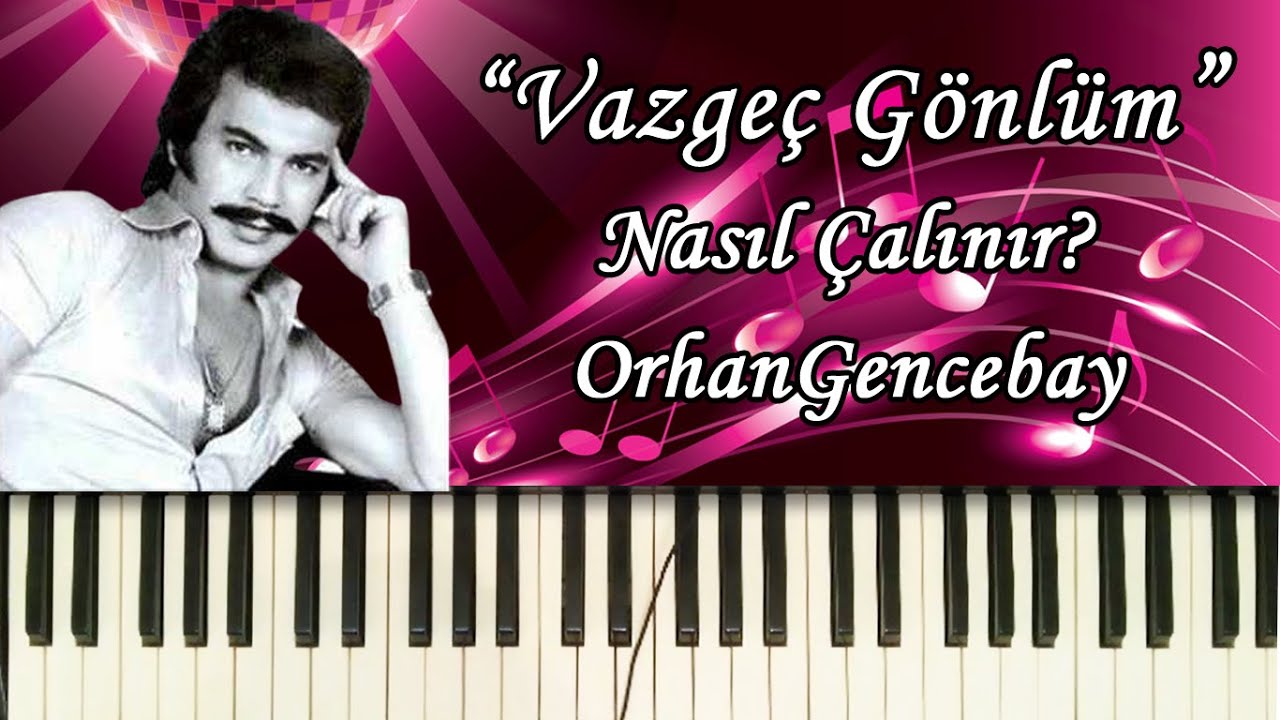 Org Şarkıları- Vazgeç Gönlüm Nasıl Çalınır?