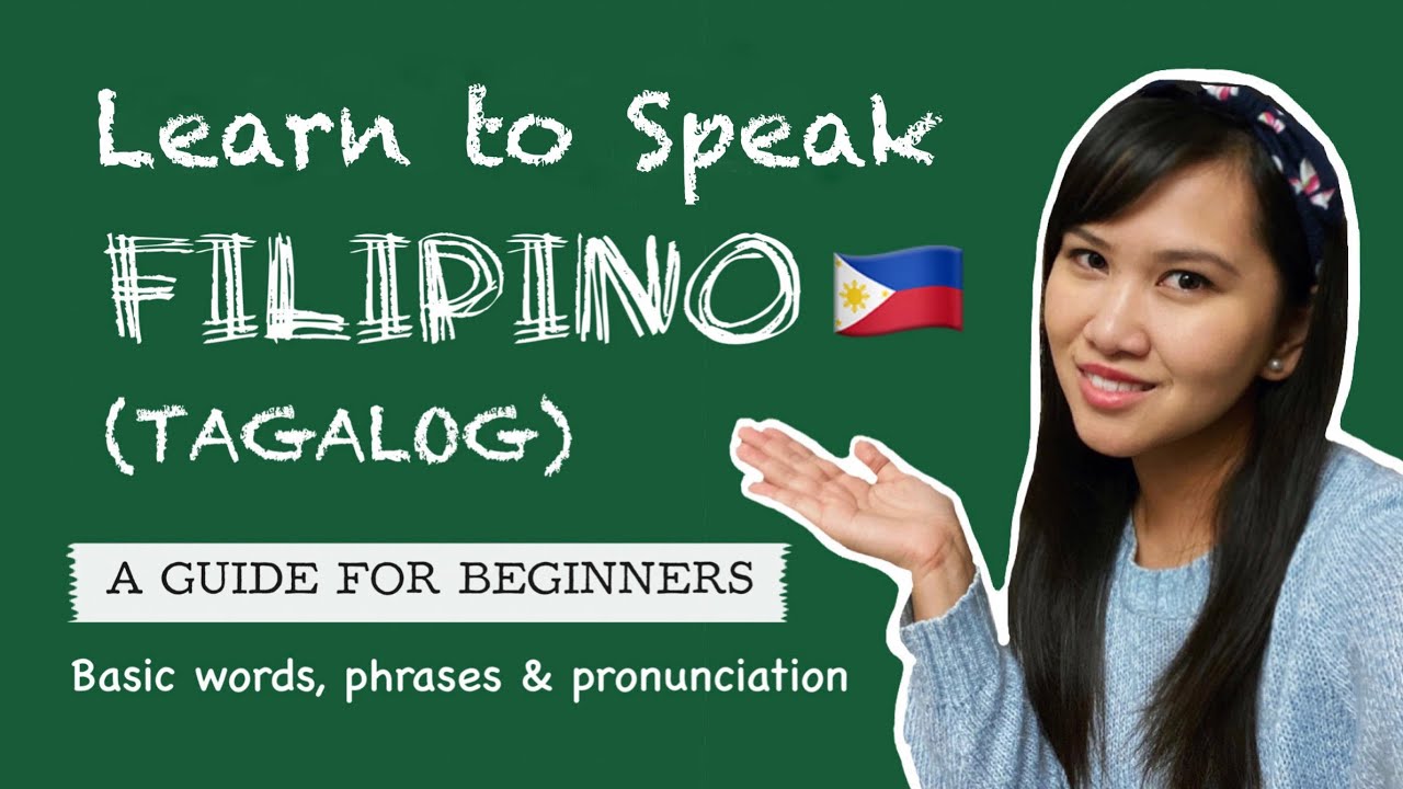 LEARN TO SPEAK FILIPINO (TAGALOG) | Basics For Beginners