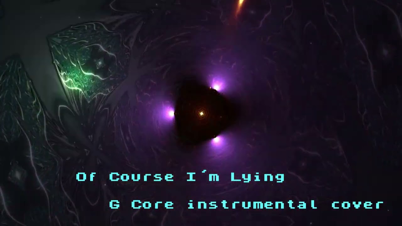 Of Course I'm Lying - G Core instrumental cover