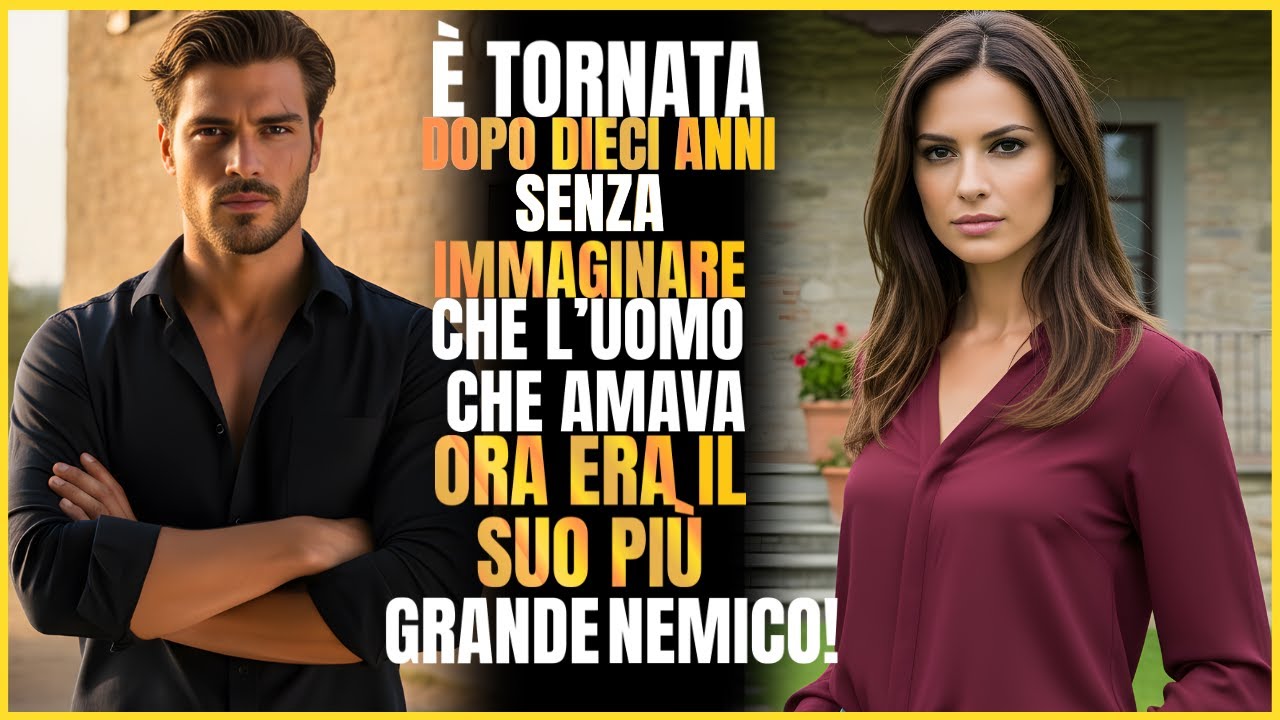 È TORNATA DOPO DIECI ANNI… SENZA IMMAGINARE CHE L’UOMO CHE AMAVA ORA ERA IL SUO PIÙ GRANDE NEMICO!