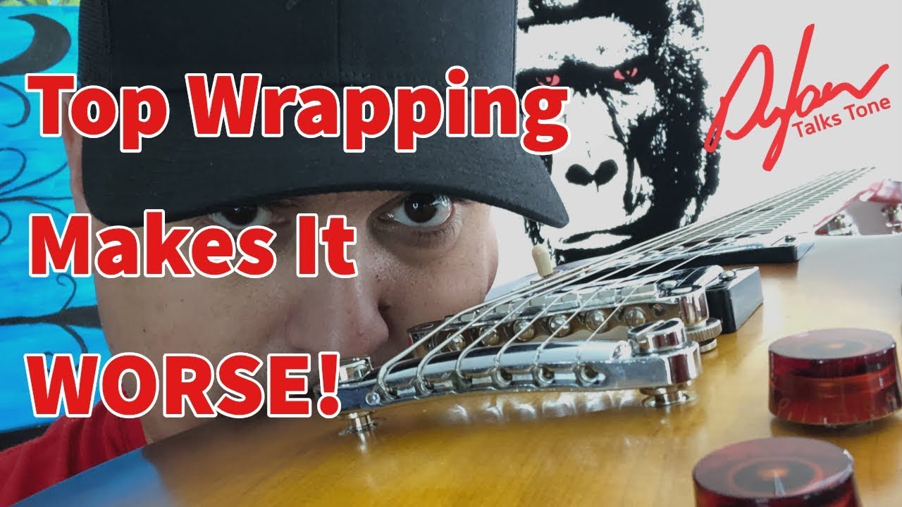 Should You Top Wrap Your Les Paul