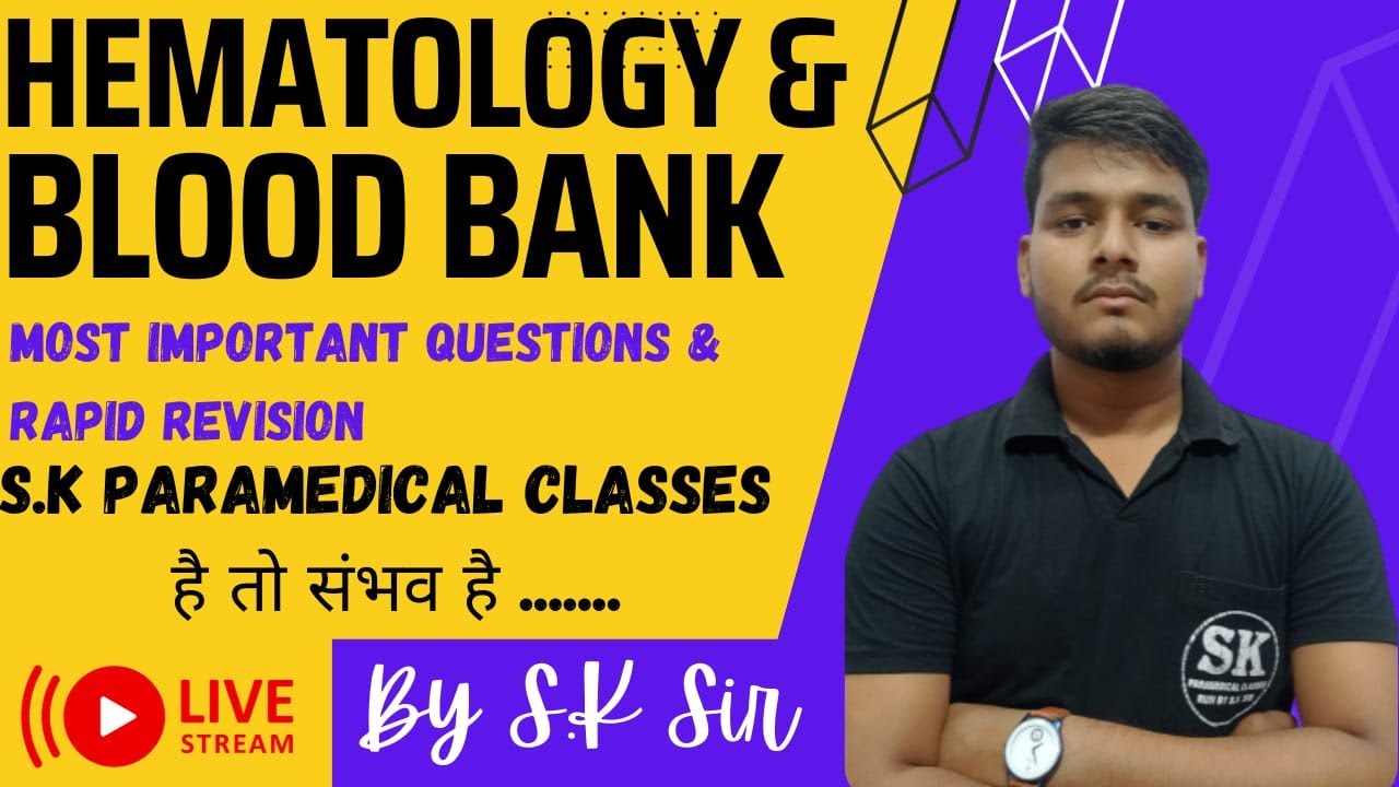 Hematology & blood banking Most Importent Questions / Special Live Session For DMLT 1st By S.K SIR /