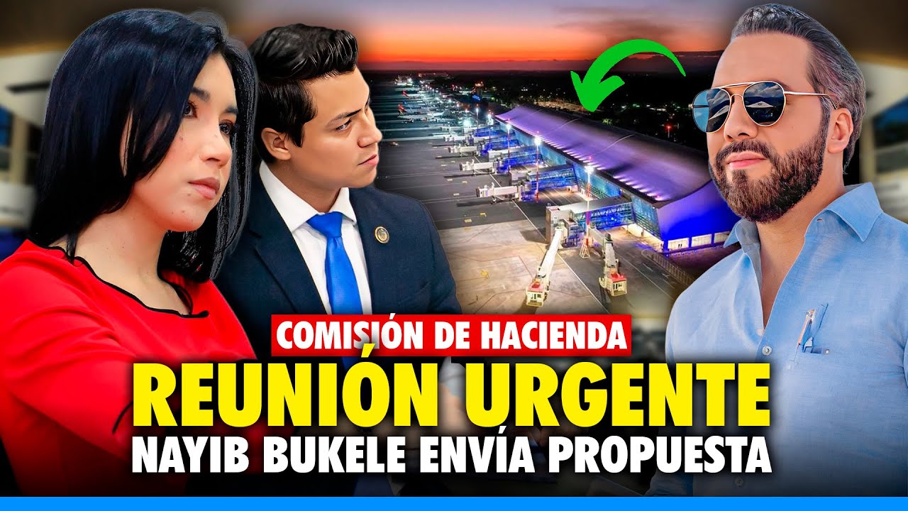 🚨 Comisión de Hacienda: Nayib Bukele convoca a reunión de urgencia para aprobar nuevas obras