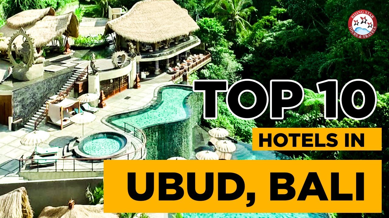 Top 10 Hotel in Ubud Bali - Best Luxury Hotels & Resorts to Stay in Ubud Bali - Indonesia