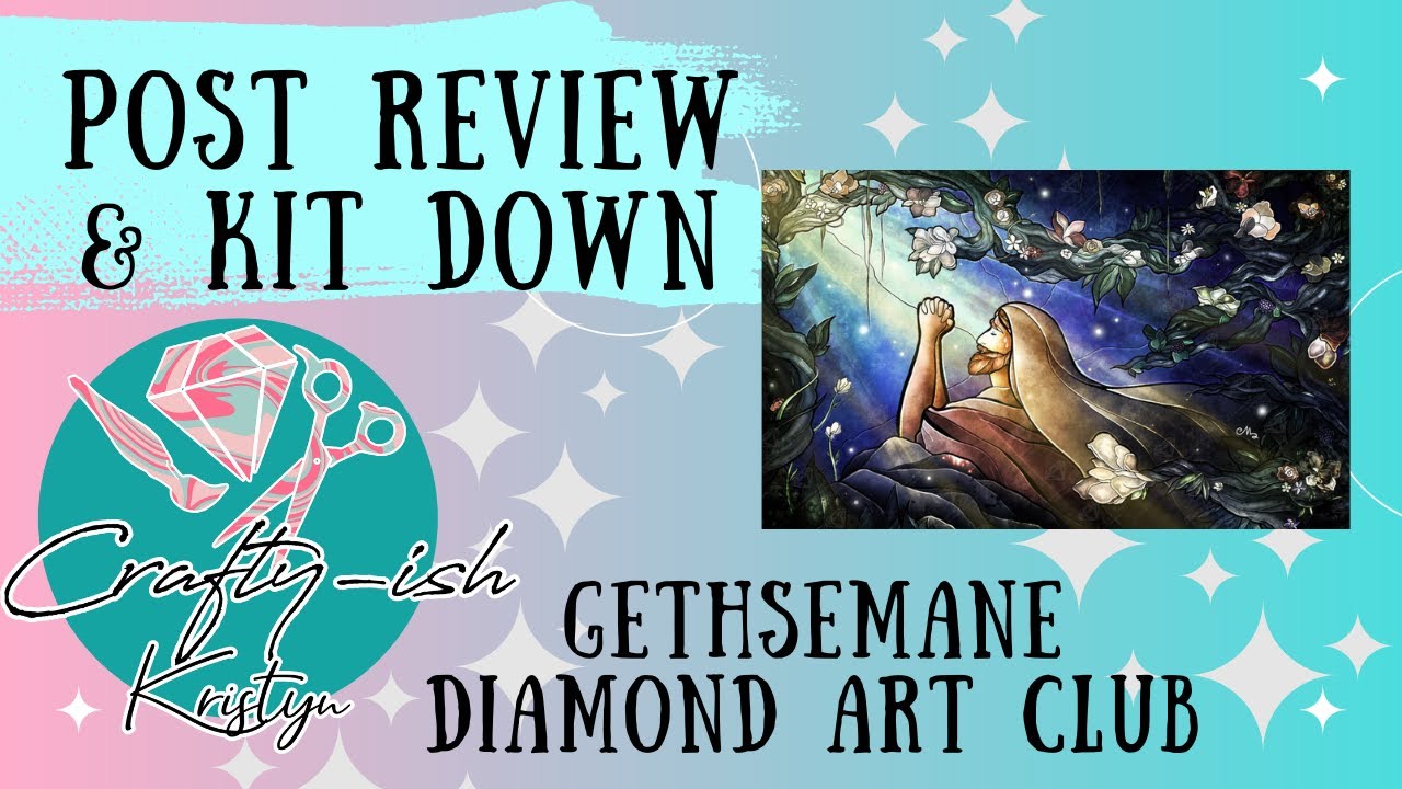 Post Review and Kit Down | Gethsemane by Diamond Art Club