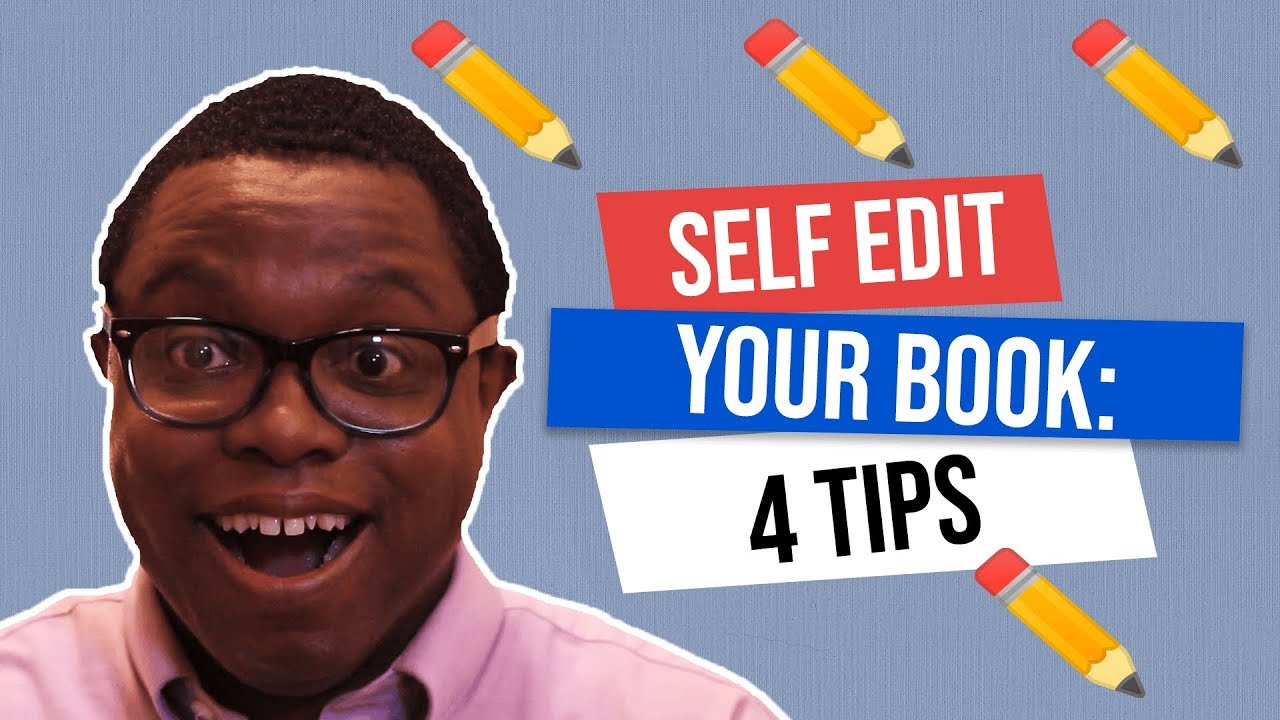 Self Editing Your Book: 4 Tips that ACTUALLY Work