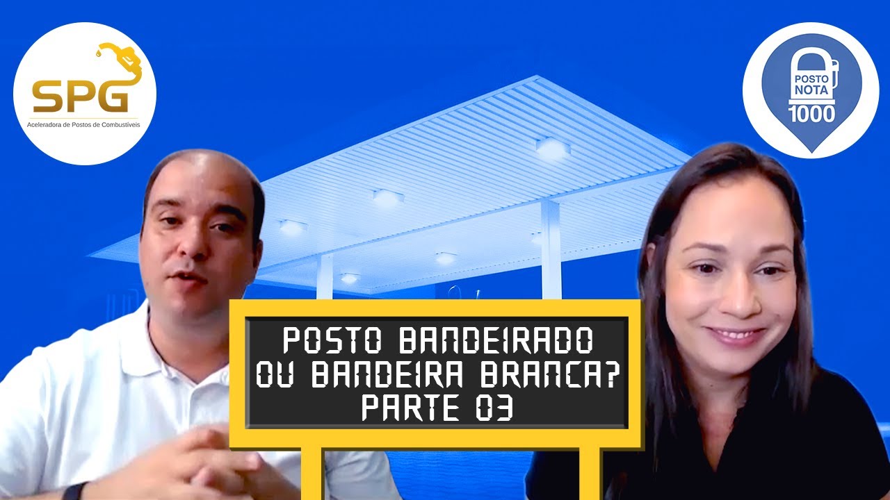 Posto bandeirado e Posto Bandeira branca - Parte 03