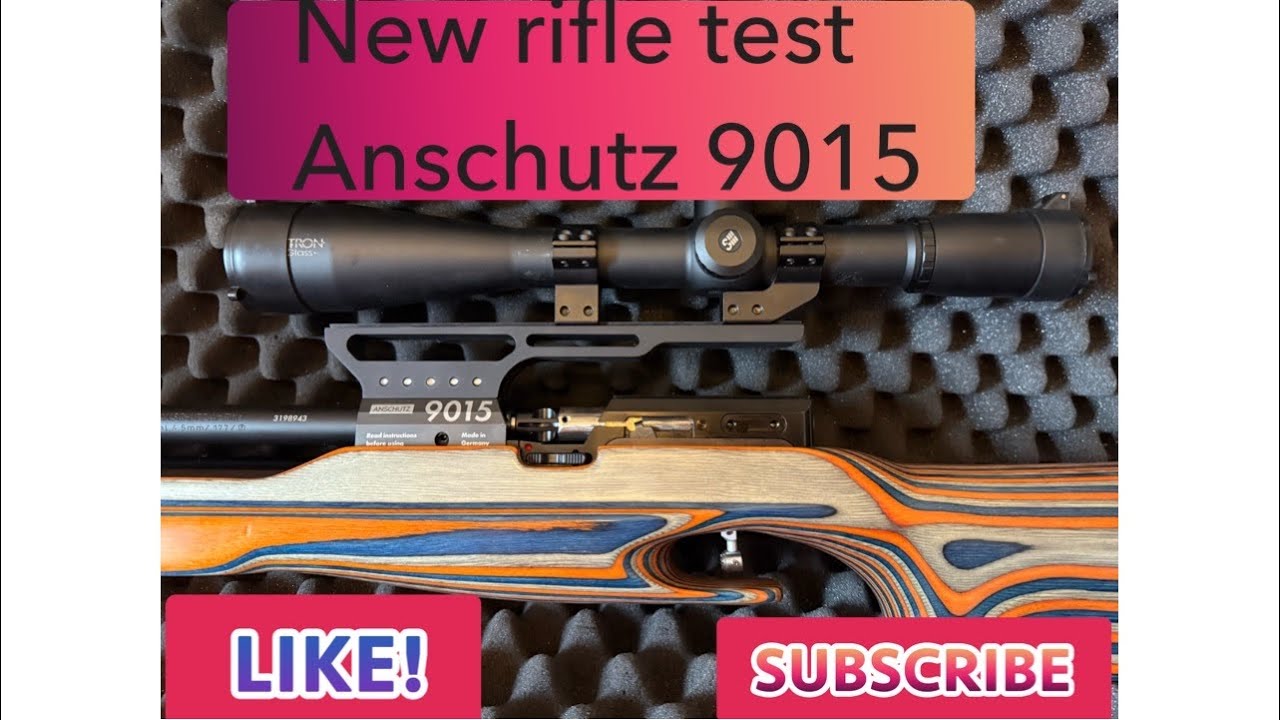 Test my newest rifle Anschutz 9015