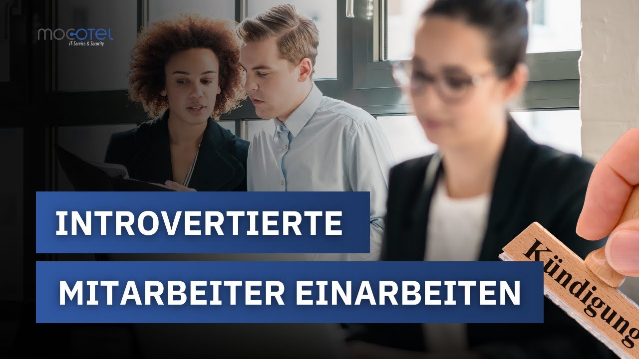 Introvertierte Mitarbeiter? So gelingt die perfekte Einarbeitung ohne Stress und K&uuml;ndigung